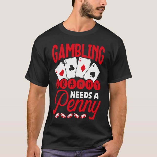 Backprint Gambling Granny Needs A Penny Casino T-Shirt (Vorderseite)