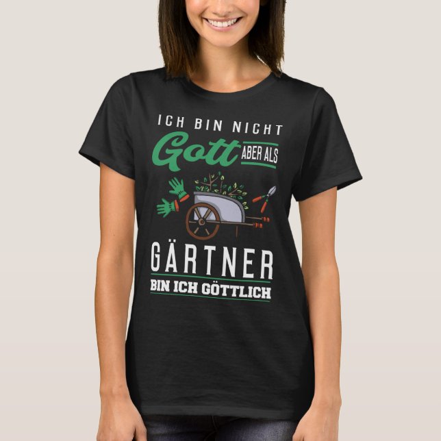 Backprint I am not God but divine as a gardener T-Shirt (Vorderseite)