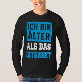 Backprint Ich bin Alter als das Internet T-Shirt