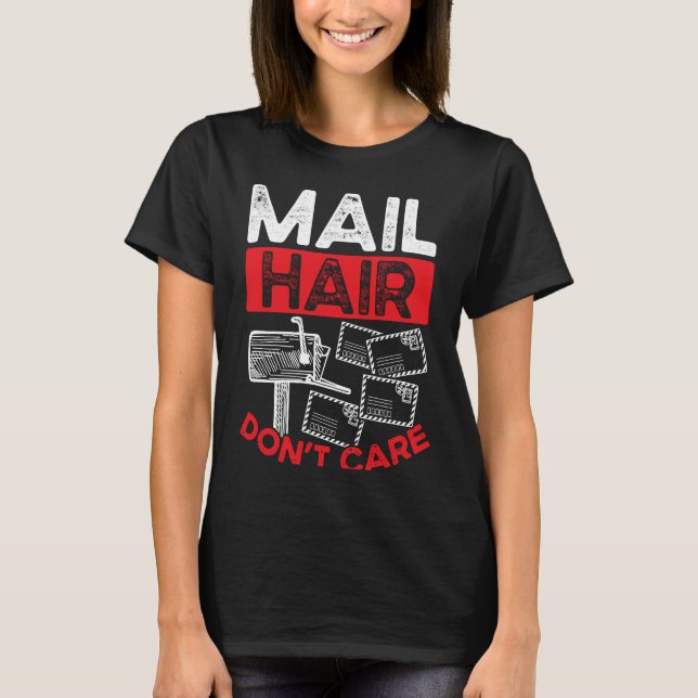 Backprint Mail Hair Don Care Postal Worker T-Shirt (Vorderseite)