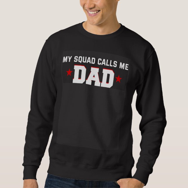 Backprint My squad calls me dad Sweatshirt (Vorderseite)