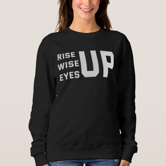 Backprint Rise up wise up eyes up Sweatshirt (Vorderseite)