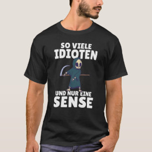 Backprint So viele Idioten und ein Gefühl von schw T-Shirt