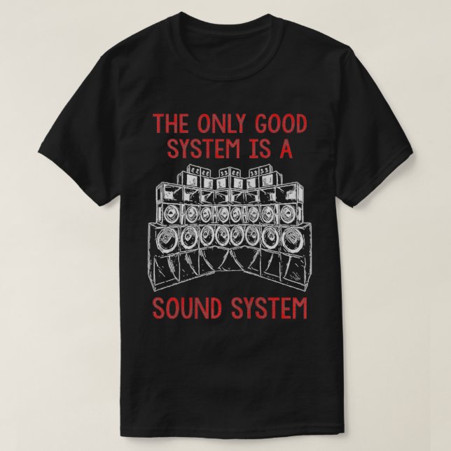 Backprint Tekno Nur ein Soundsystem ist ein gutes  T-Shirt (Design vorne)