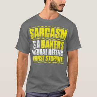 Backsarkasmus Bäckerei Baker T-Shirt