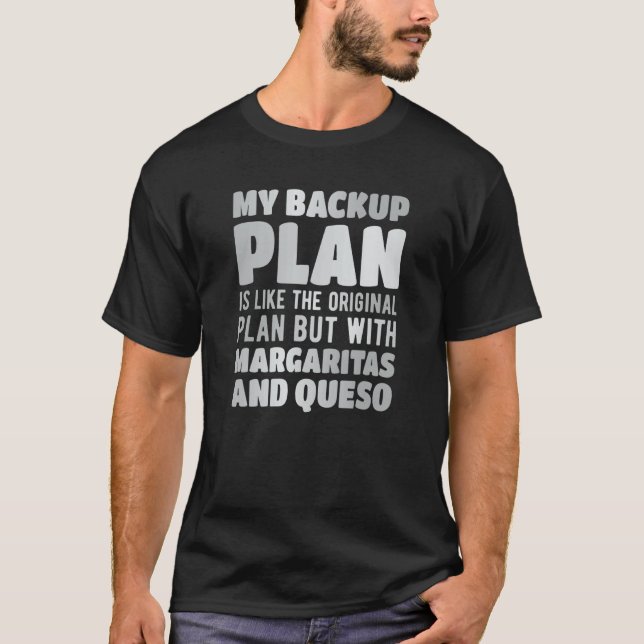Backup plan is the original plan with margaritas a T-Shirt (Vorderseite)