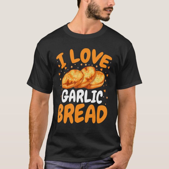 Backwaren Baker I Liebe Knoblauchbrot T-Shirt (Vorderseite)