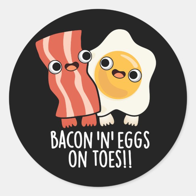 Bacon And Eggs On Toes Funny Toast Pun Dark BG Runder Aufkleber (Vorderseite)