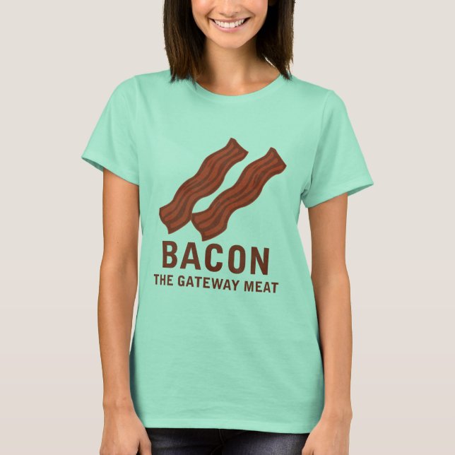 Bacon, das Gateway-Fleisch T-Shirt (Vorderseite)