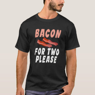 Bacon für zwei Personen bitte Baby Reveal Bacon T-Shirt