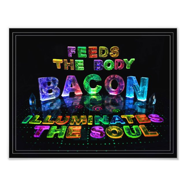 Bacon - Füttre den Körper, Leuchtt das Soul. Fotodruck (Vorne)