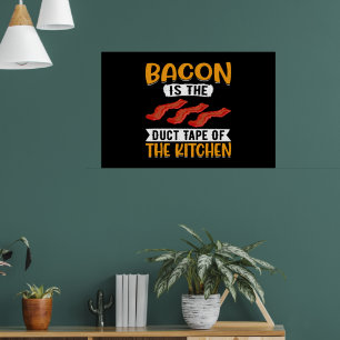 Bacon ist das Klebeband des Schweinefleischs in de Poster