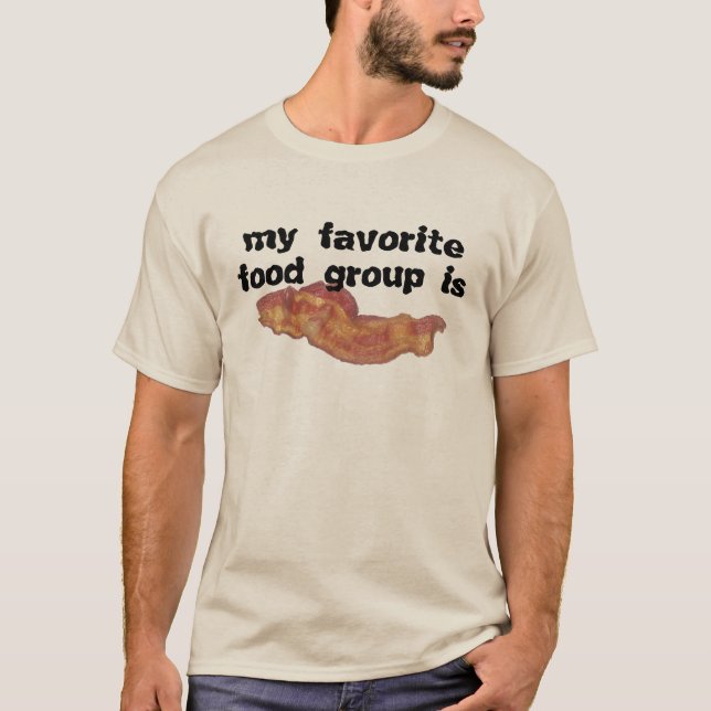 Bacon ist mein Lieblings-Food-Group-T - Shirt (Vorderseite)