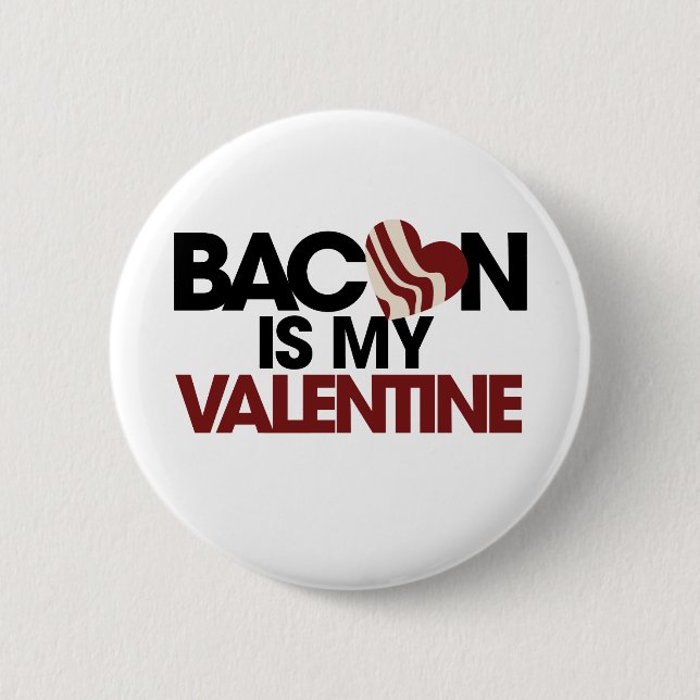 Bacon ist mein Valentine Button (Vorderseite)