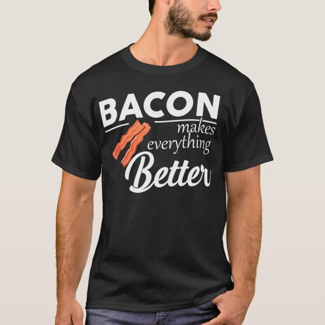 Bacon Makes Everything Better Funny Keto Diet Keto T-Shirt (Vorderseite)
