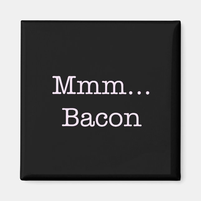 Bacon Mmm Magnet (Vorne)