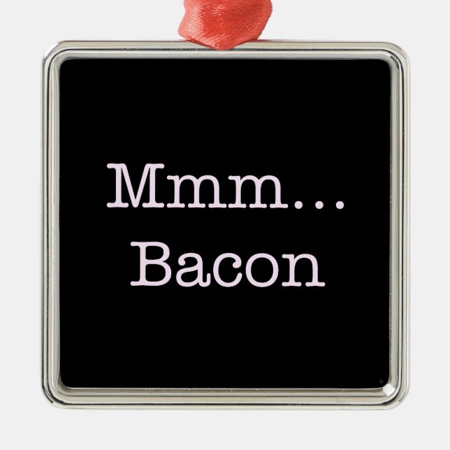 Bacon Mmm Ornament Aus Metall (Vorne)