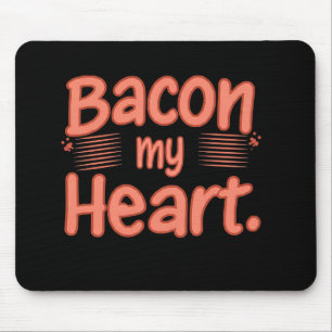 Bacon My Heart Mousepad