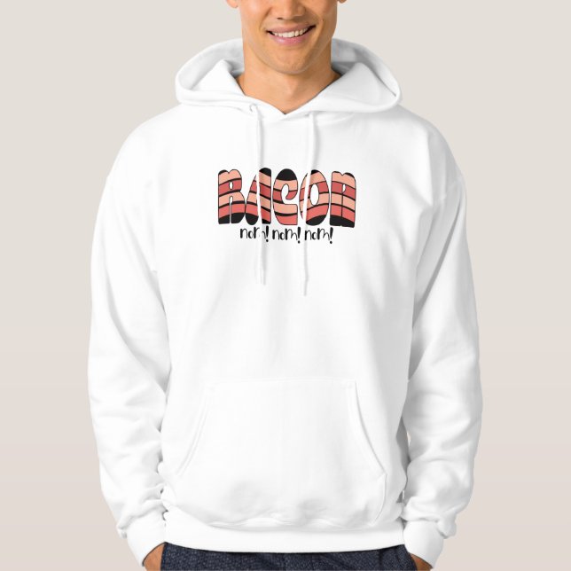 Bacon Nom! Nom! Nom! Hoodie (Vorderseite)