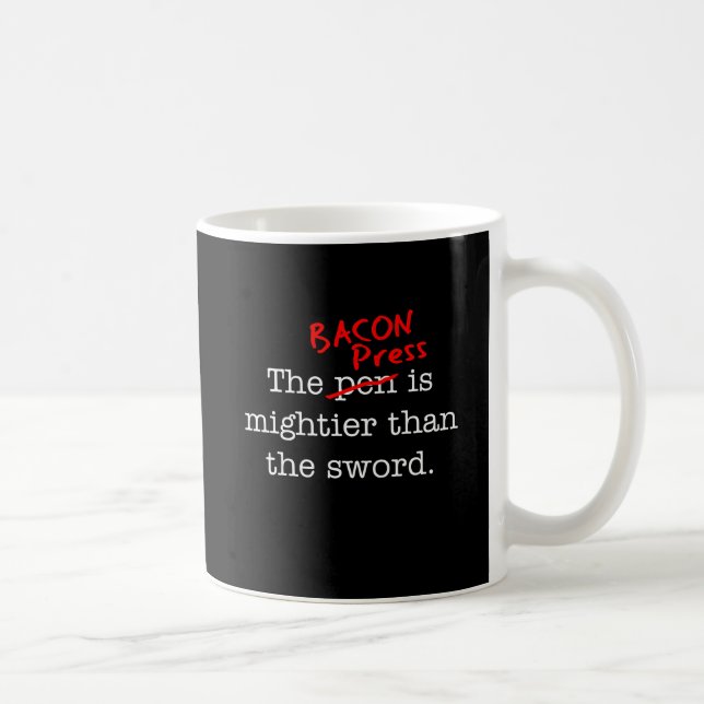 Bacon Press ist mithafter als das Schwert Kaffeetasse (Rechts)