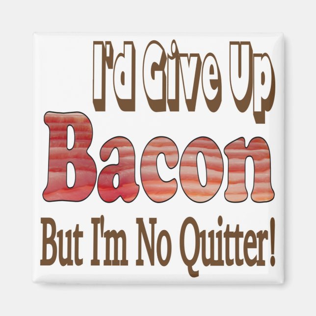 Bacon Quitter Magnet (Vorne)
