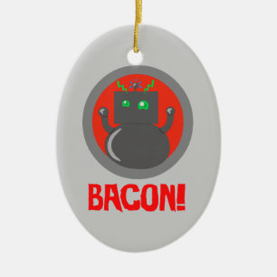 Bacon Robot Keramik Ornament