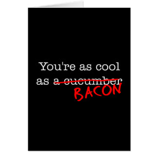 Bacon Sie sind so Cool wie