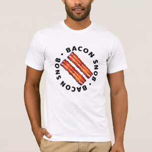 Bacon Snob T - Shirt