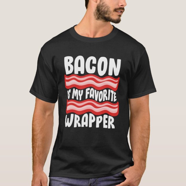 Bacon T-Shirts Bacon ist mein Lieblingswrapper (Vorderseite)