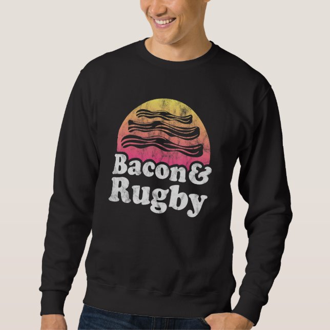 Bacon und Rugby Sweatshirt (Vorderseite)