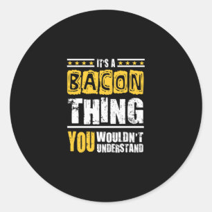 Bacon, was Sie nicht verstehen würden Runder Aufkleber