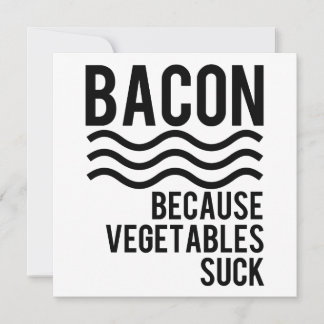 Bacon! Weil Gemüse Sind zum Kotzen wird