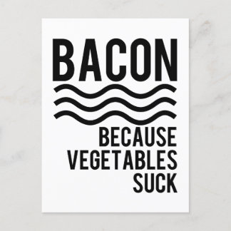 Bacon! Weil Gemüse Sind zum Kotzen wird Postkarte