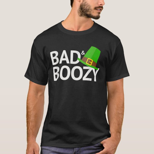 Bad and Boozy Funny Saint Patrick Day T-Shirt (Vorderseite)