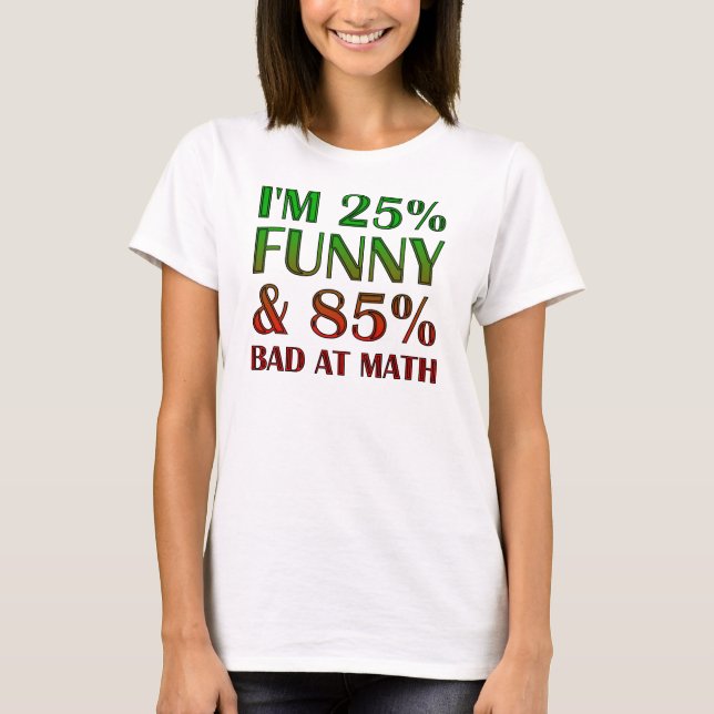 Bad at Math Funny T - Shirt (Vorderseite)