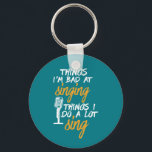 Bad At singing Funny Karaoke Sängerin Artist Schlüsselanhänger<br><div class="desc">Ich bin schlecht darin, Liebe zum Singen zu singen. Funny Design für diejenigen, die Liebe auf Bühne, in der Dusche, Chor oder Musical, Lead Sänger in der Musikband zu singen. Coole humorvolle Ware für Musiker, Künstler, Sänger, Songwriter und Rockband-Mitglied. Ideal für Karaoke Nacht und Vorführung. Große Weihnachtsgeschenke und Geburtstagsgeschenk für...</div>