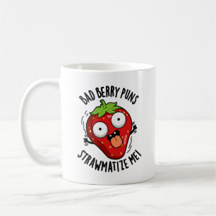 Bad Berry Puns Straw matize Me Erdbeeren Pun Kaffeetasse