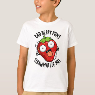 Bad Berry Puns Straw matize Me Erdbeeren Pun T-Shirt