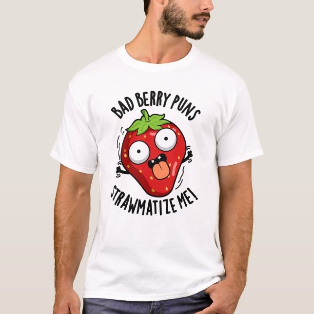 Bad Berry Puns Straw matize Me Erdbeeren Pun T-Shirt (Vorderseite)