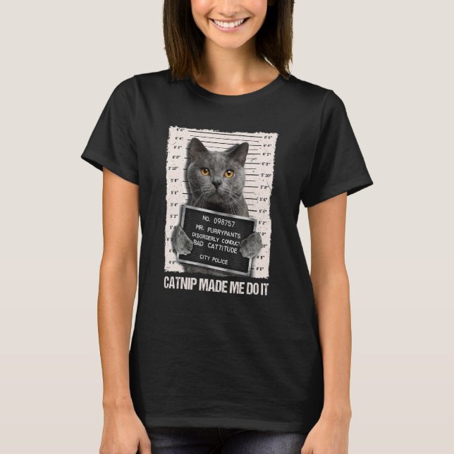 Bad Cat Prison Jail Catnip Made Me Do It Prisoner  T-Shirt (Vorderseite)