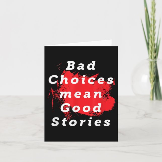 Bad Choice Gemein gute Geschichten Funny Sprichwor Karte (Vorderseite)