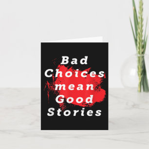 Bad Choice Gemein gute Geschichten Funny Sprichwor Karte