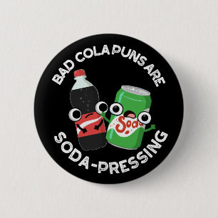 Bad Cola Puns sind Soda Pun Dark BG Button