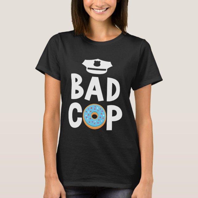 Bad Cop Professional Sheriff Policeman Officer T-Shirt (Vorderseite)