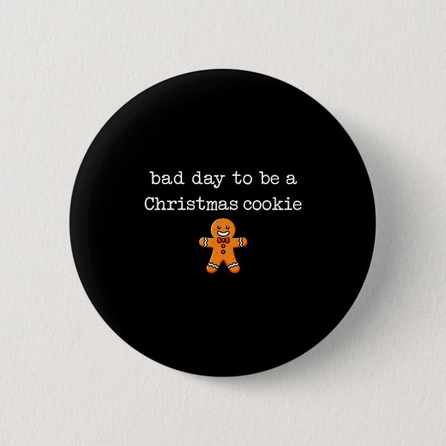 Bad Day To Be A Christmas Cookie Gingerbread Xmas  Button (Vorderseite)