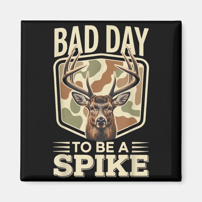 Bad Day To Be A Ske – Rustic Deer Hunting Humor  Magnet (Vorne)