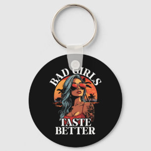 Bad Girls Geschmack Better Funny Adult Humor Tatto Schlüsselanhänger