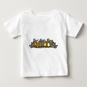 Bad Girls Race Dirty Baby T-shirt