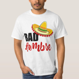 Bad Hombre Colorful Sombrero T-Shirt