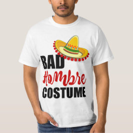 Bad Hombre Costume Colorful Sombrero T-Shirt